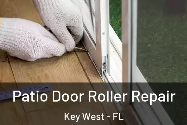 Patio Door Roller Repair Key West - FL