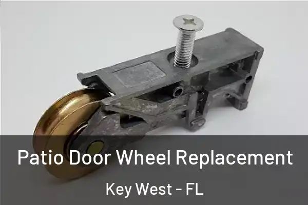  Patio Door Wheel Replacement Key West - FL