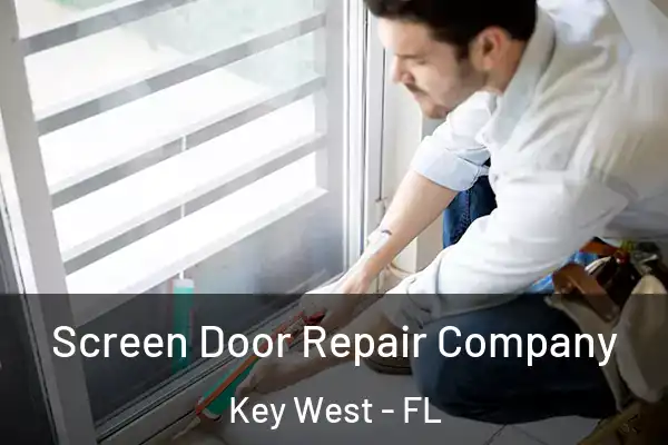 Screen Door Repair Company Key West - FL