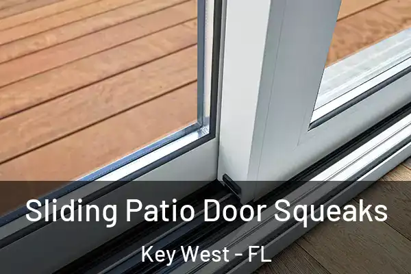 Sliding Patio Door Squeaks Key West - FL